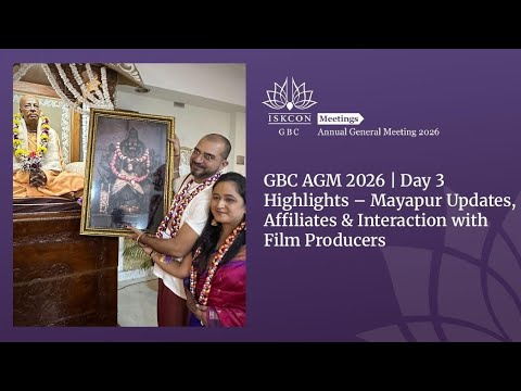 Thumbnail for GBC AGM 2026 Day 3: two attendees hold a framed deity portrait beside a garlanded statue in a temple hall; a purple panel lists Mayapur updates, affiliates, and interaction with film producers.