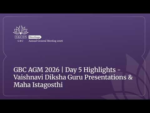 GBC AGM 2026 Day 5: Inspiring VDG Insights, GBC College Honors, Global Istagosthi, TOVP & ISKCON@60