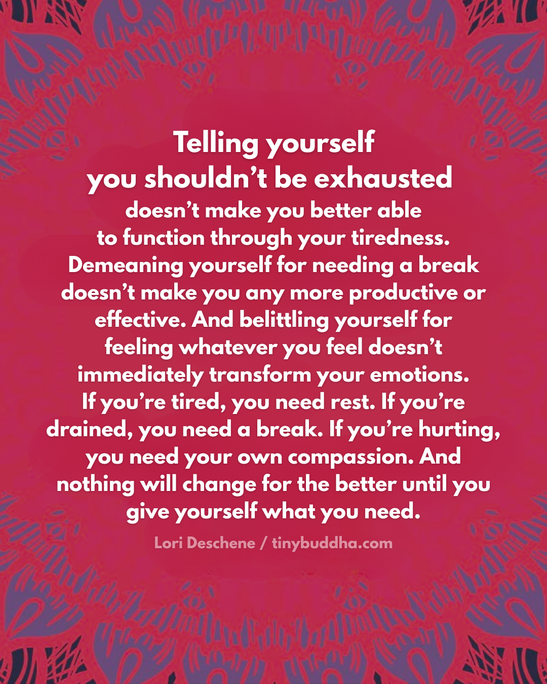 Motivational quote in bold white type on a magenta mandala background urges rest, breaks, and self-compassion when exhausted; from our blog on 5 quotes for hard times with a free ebook on resilience.