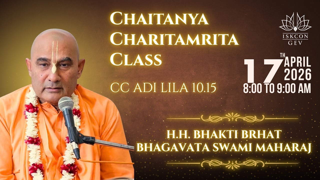 Event poster for a Chaitanya Charitamrita class (CC ADI LILA 10.15) by ISKCON GEV on 17 April 2026, 8:00–9:00 AM; left shows a saffron-robed speaker with garland and mic; testing category.