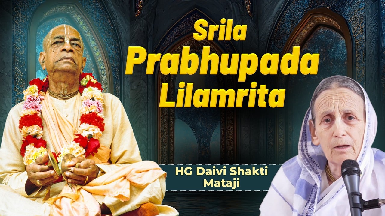 Event banner: a garlanded elder in saffron robes at left; a woman in a white sari with microphone at right; arches behind. Text reads 'Srila Prabhupada Lilamrita' and 'HG Daivi Shakti Mataji'. testing