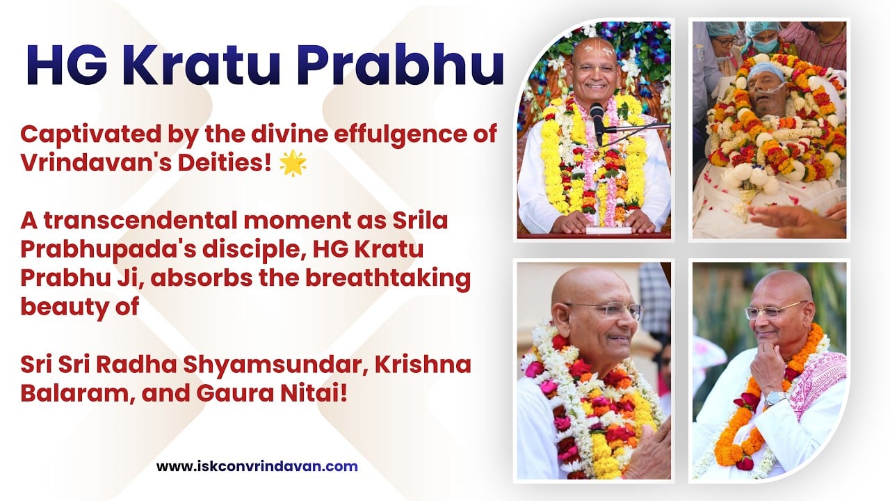 Honoring HG Kratu Prabhu Ji: A Life Immersed in Vrindavan Dham’s Divine Beauty and Bhakti