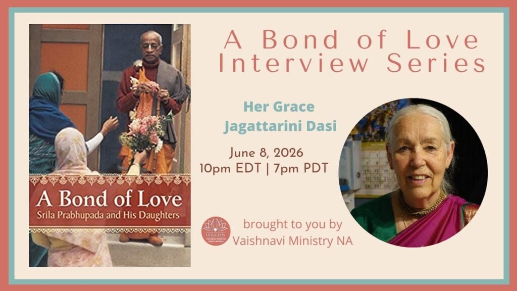 Promo for A Bond of Love Interview Series; text names 'Her Grace Jagattarini Dasi,' June 8, 2026, 10pm. Book cover on left, smiling woman's portrait on right, plus ISKCON logo. Category: testing