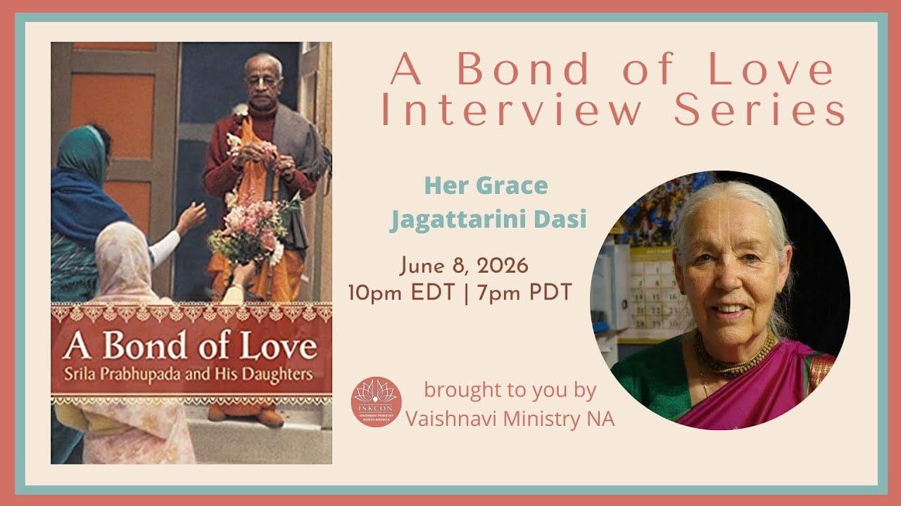 Promo for A Bond of Love Interview Series; text names 'Her Grace Jagattarini Dasi,' June 8, 2026, 10pm. Book cover on left, smiling woman's portrait on right, plus ISKCON logo. Category: testing