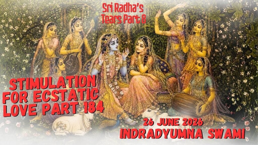 Devotional artwork of Sri Krishna with Sri Radha and gopis in a flowering forest, promoting Indradyumna Swami's Sri Radha's Tears Part 8 video.