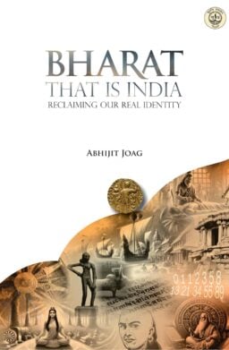 Book cover of Bharat That Is India by Abhijit Joag, with Bharatiya civilization imagery, temple art, statues, manuscripts, and Dharma themes.