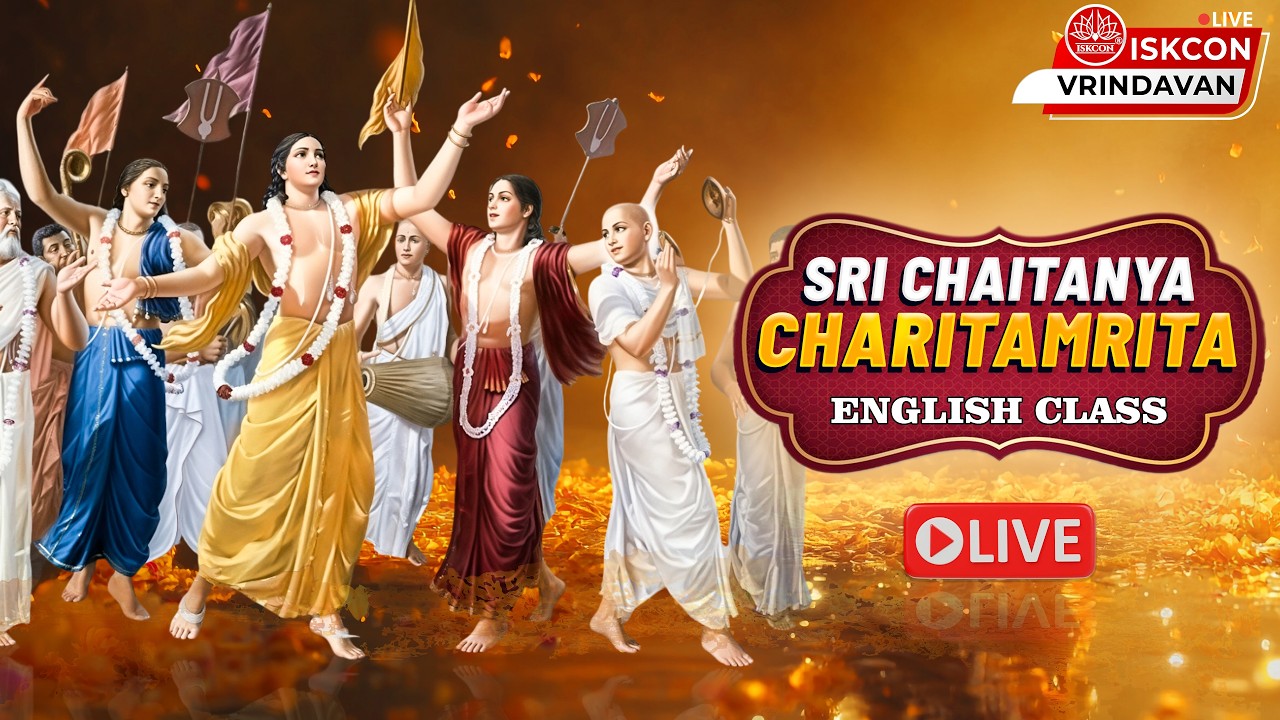 ISKCON Vrindavan YouTube thumbnail showing Sri Chaitanya Mahaprabhu and devotees with Sri Chaitanya Charitamrita English Class live text.