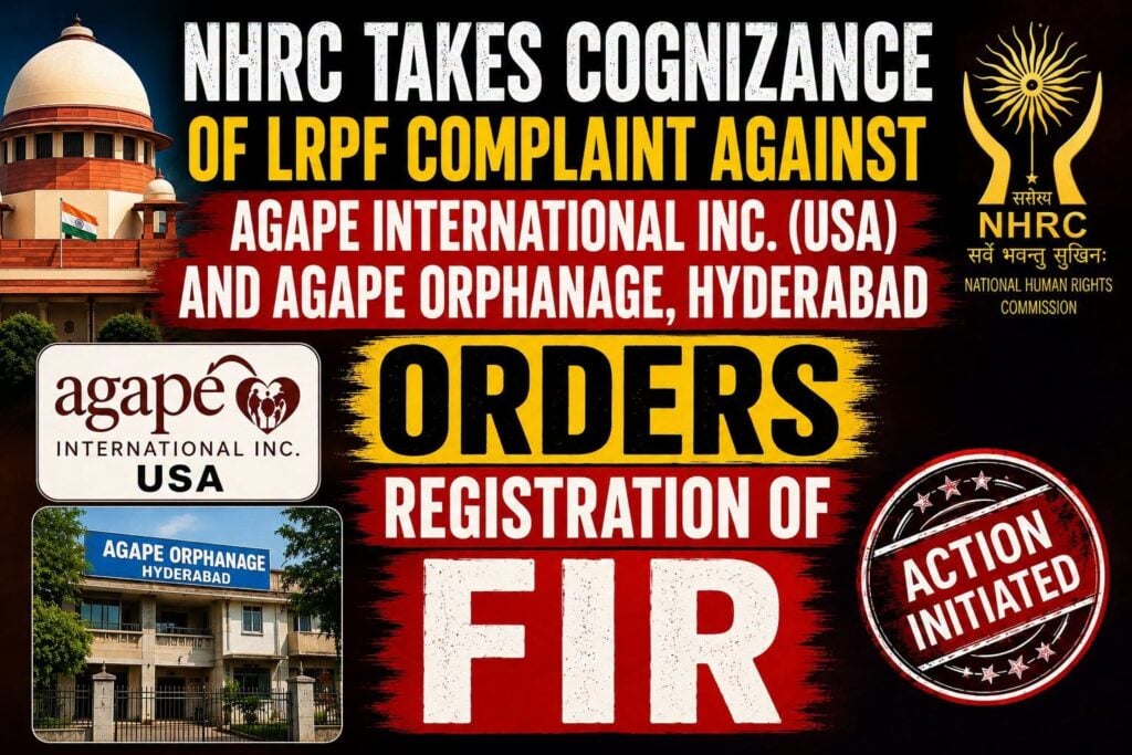 News graphic on NHRC human rights cognizance of LRPF complaint against Agape Orphanage Hyderabad, with Supreme Court, NHRC logo, Agape sign and FIR action stamp.