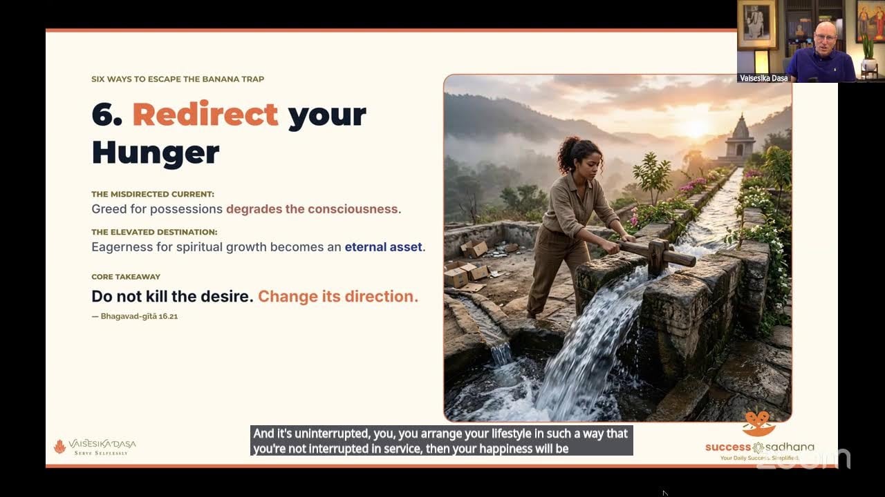 Success Sadhana video slide titled “Redirect your Hunger,” showing a woman guiding water through a stone channel and Vaisesika Dasa speaking in an inset.